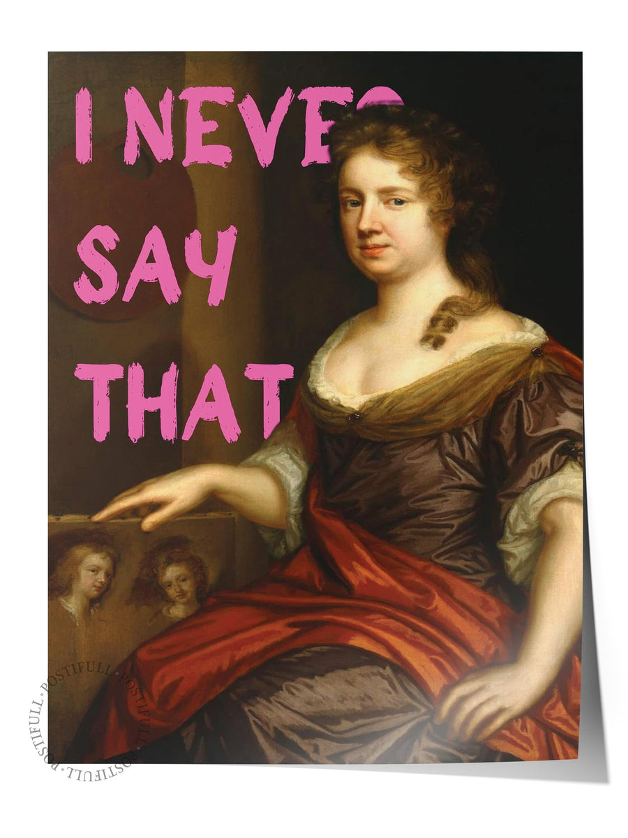 I NEVER SAY THAT Alternatif Sanat Çerçevesiz Poster