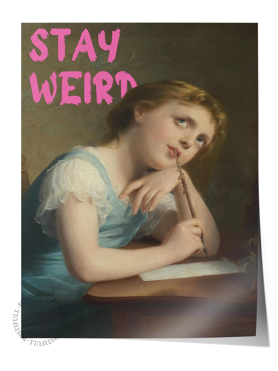 STAY WEIRD Alternatif Sanat Çerçevesiz Poster