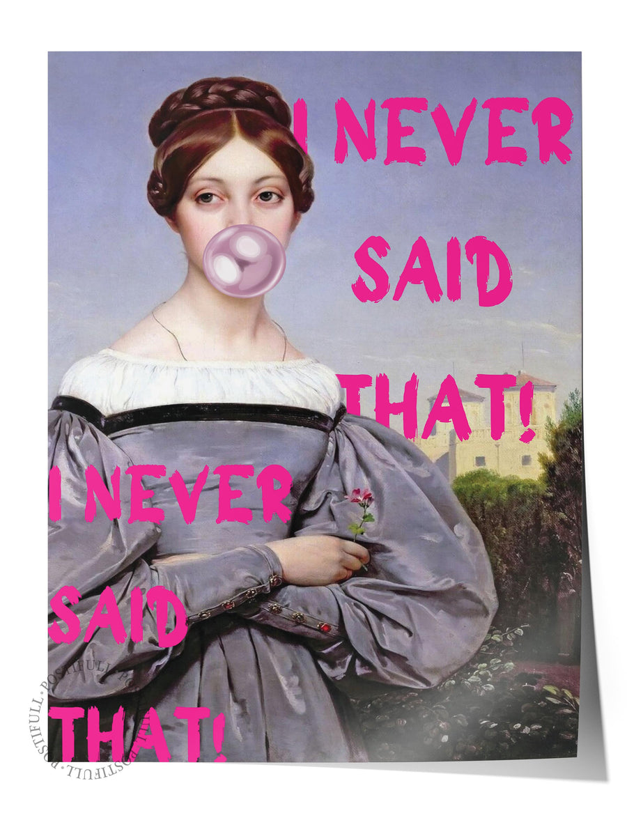 I NEVER SAID THAT! Alternatif Sanat Çerçevesiz Poster