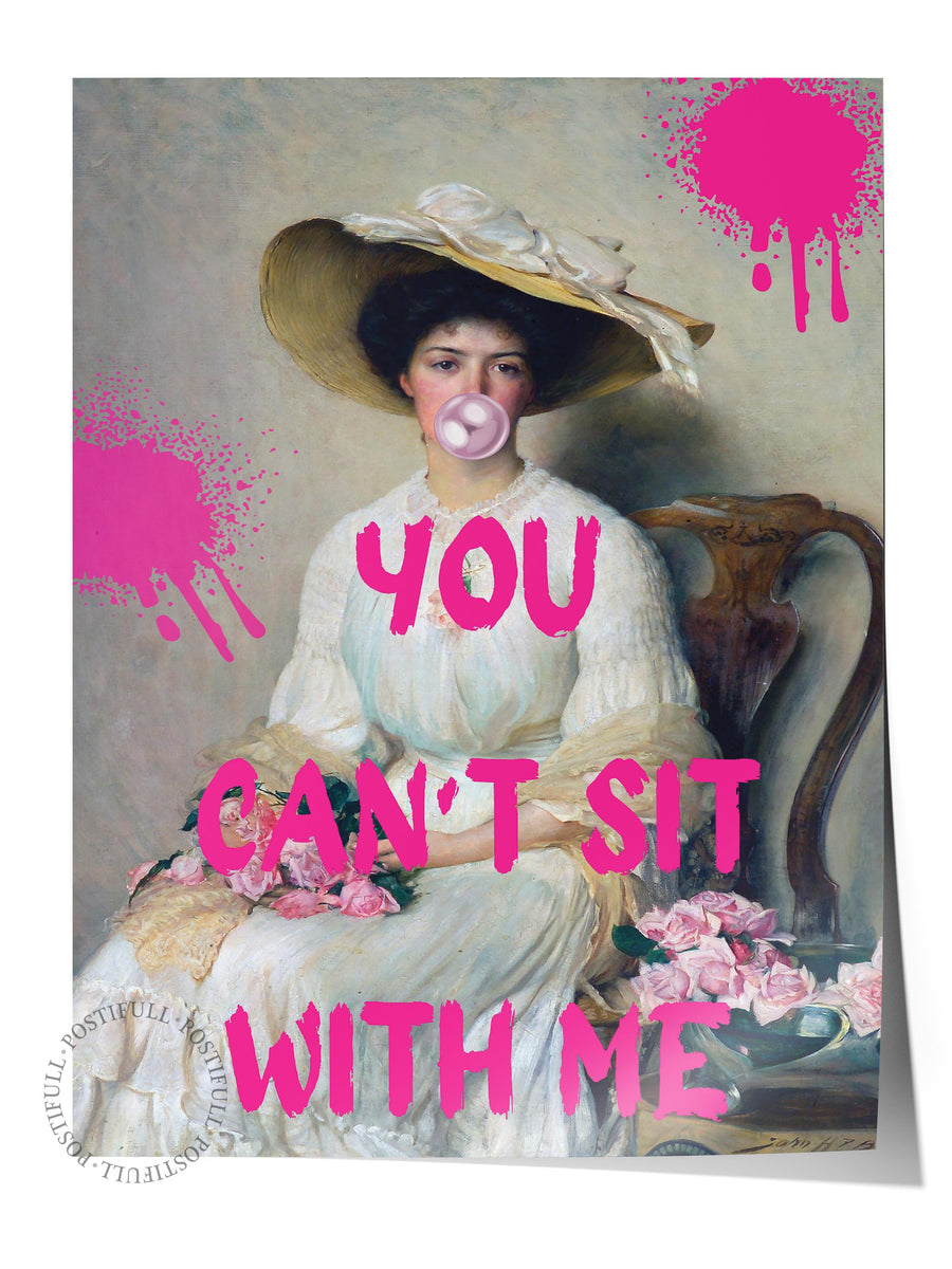 YOU CAN'T SIT WITH ME Alternatif Sanat Çerçevesiz Poster