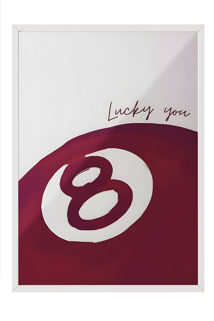 Lucky you Poster – Beyaz Çerçeveli Tablo