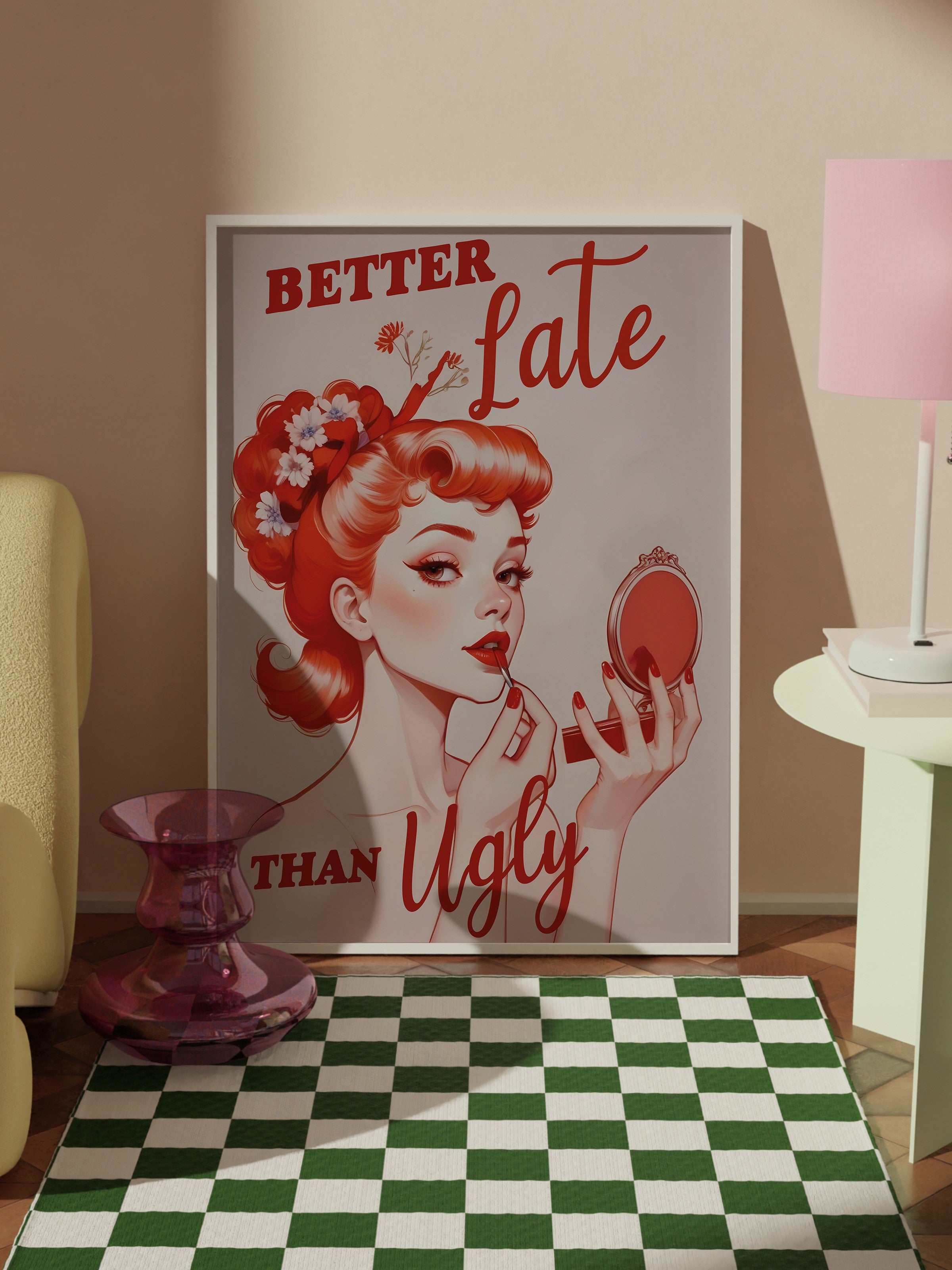 Beyaz Çerçeveli Tablo, Better Late Than Ugly, Comfort Serisi Poster ve Duvar Tablosu, NO:108934