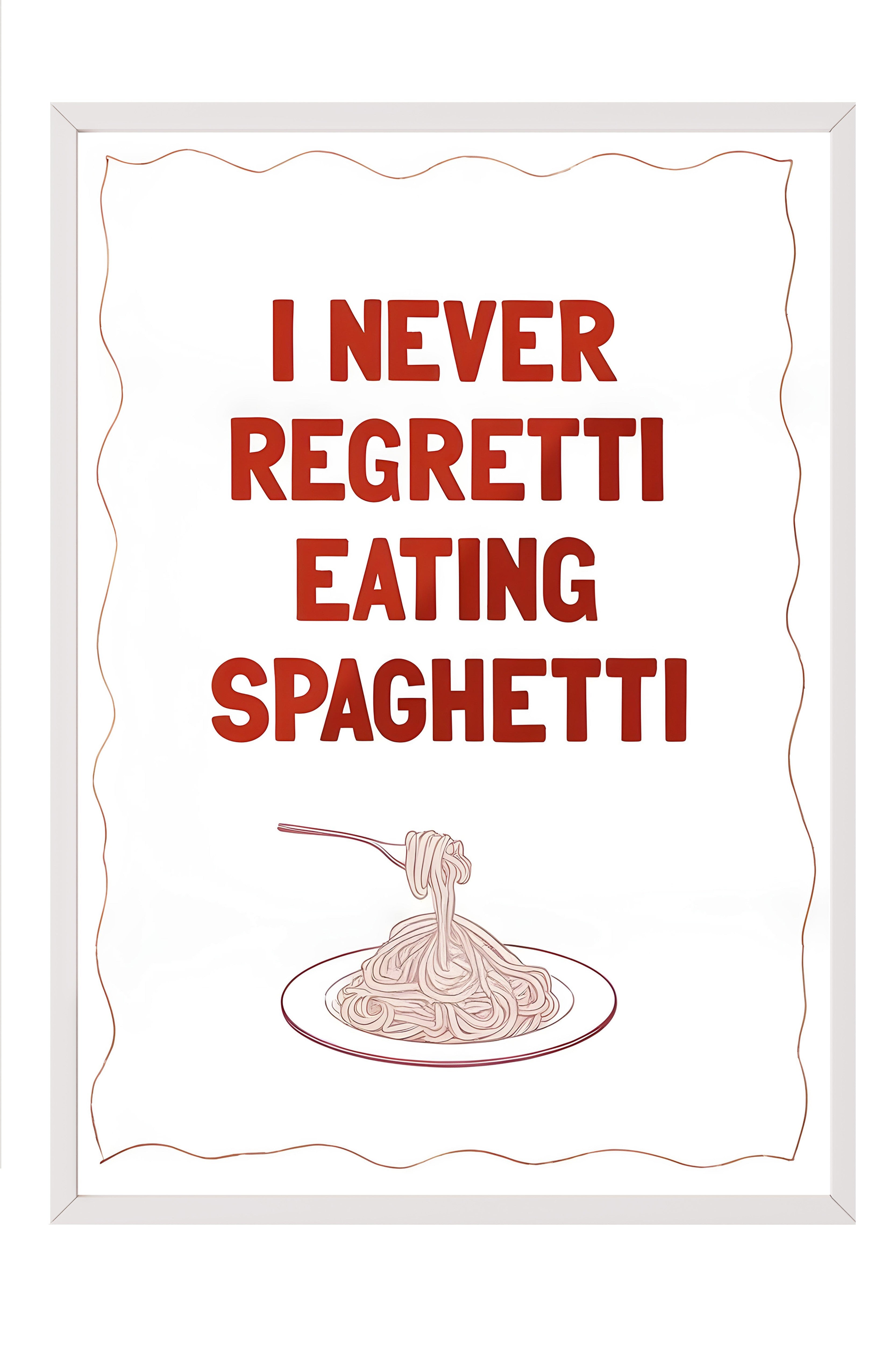 Beyaz Çerçeveli Tablo, I Never Regretti Eating Spaghetti, Comfort Serisi Mutfak Duvar Tablosu, NO:109085