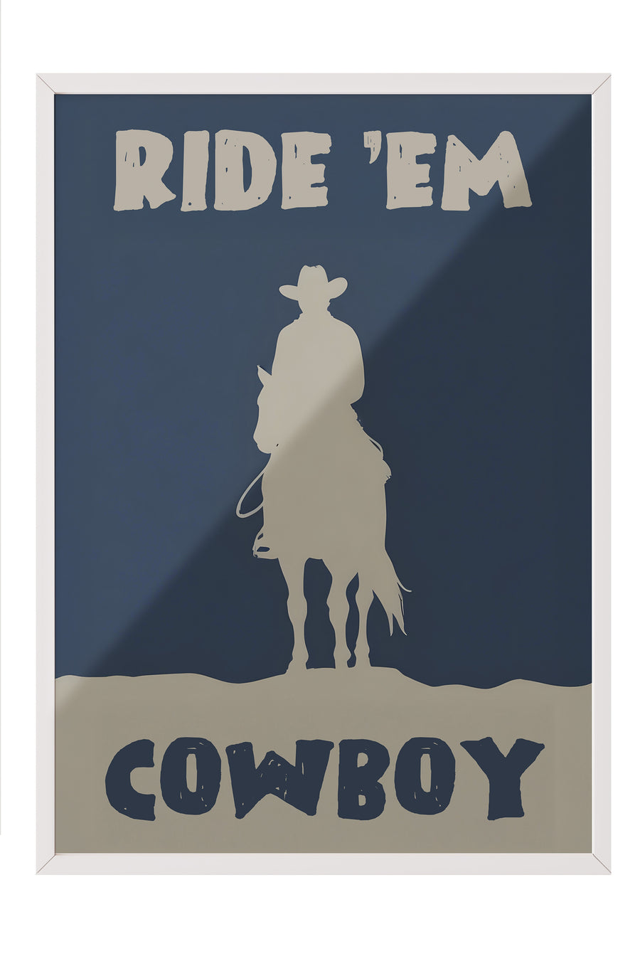 RIDE 'EM COWBOY Poster – Beyaz Çerçeveli Tablo