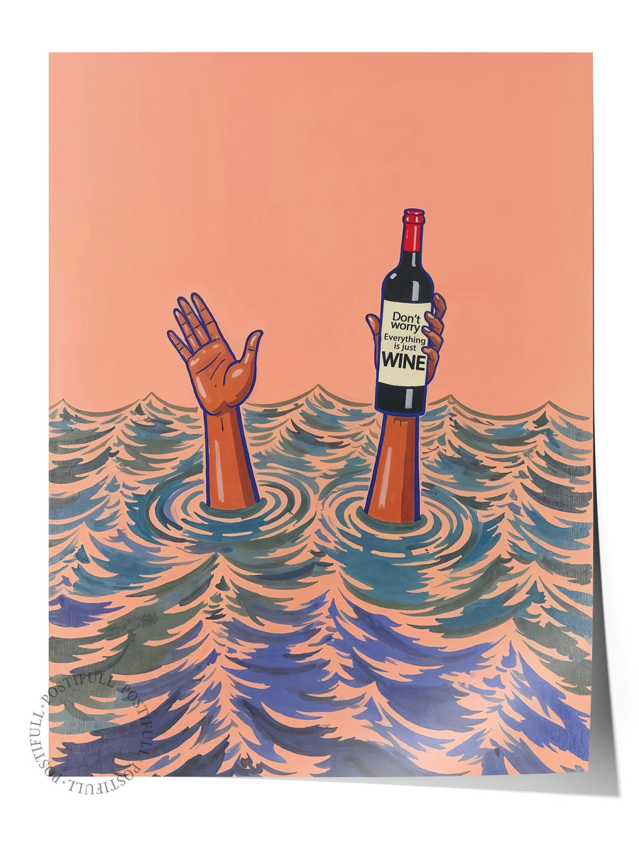 Don't worry everything is just WINE Poster Yaz Seçkisi Çerçevesiz Poster