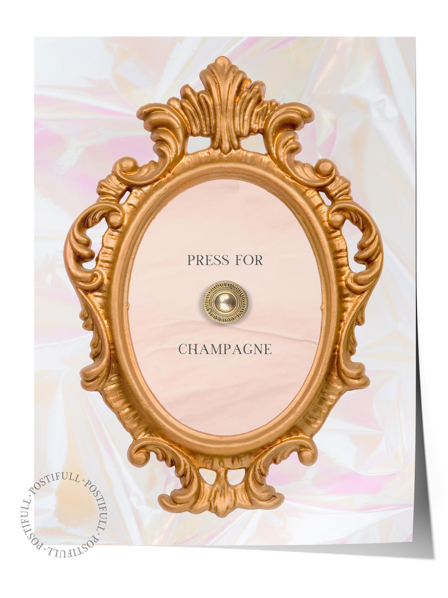 PRESS FOR CHAMPAGNE Alternatif Sanat Çerçevesiz Poster