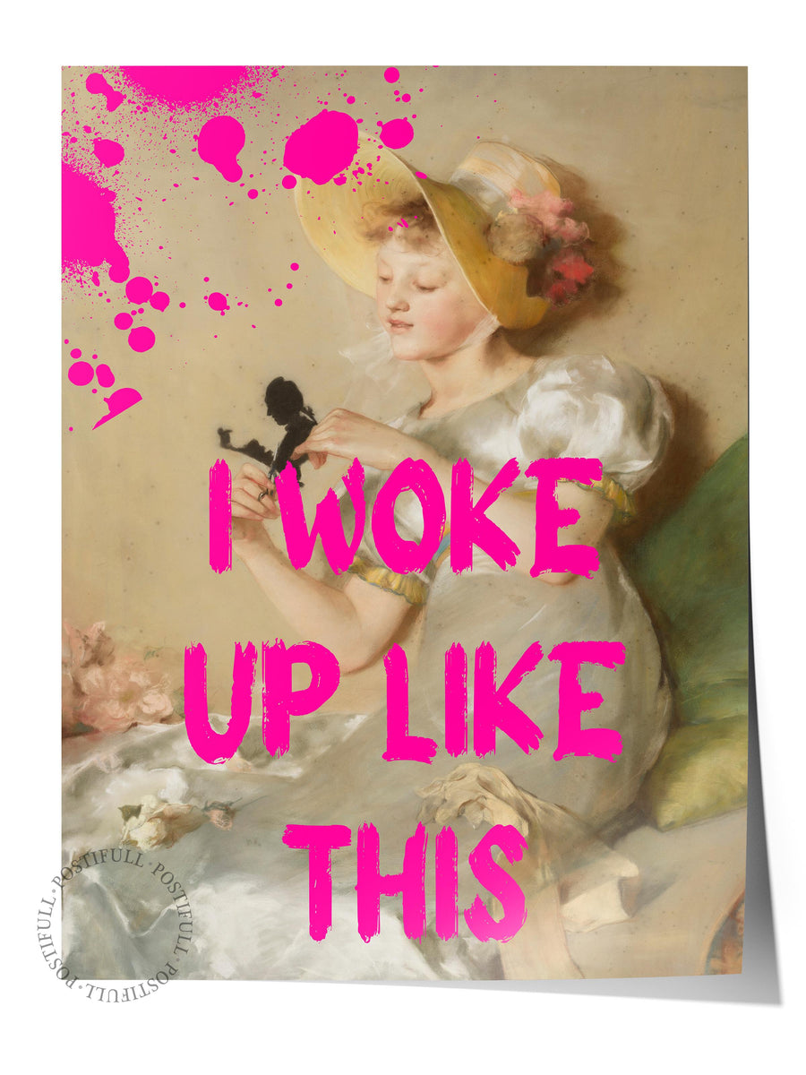 Farklı Tonlarda I WOKE UP LIKE THIS Alternatif Sanat Çerçevesiz Poster