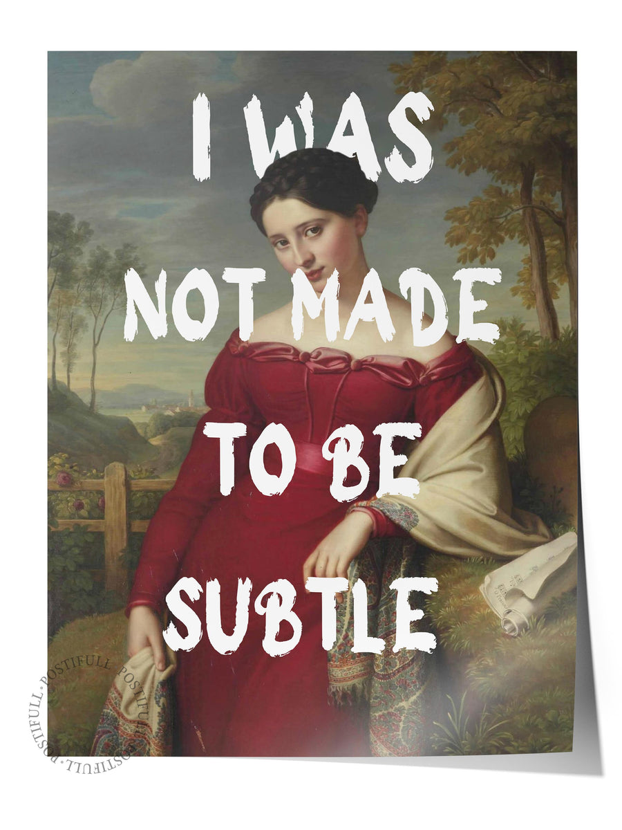 Farklı Tonlarda I WAS NOT MADE TO BE SUBTLE Alternatif Sanat Çerçevesiz Poster