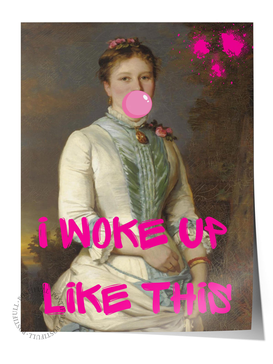 Farklı Tonlarda I WOKE UP LIKE THIS Alternatif Sanat Çerçevesiz Poster