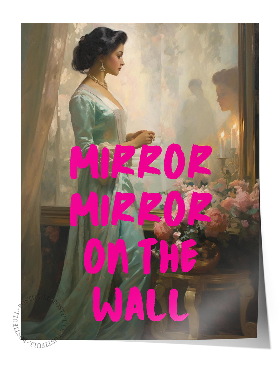 MIRROR MIRROR ON THE WALL Alternatif Sanat Çerçevesiz Poster