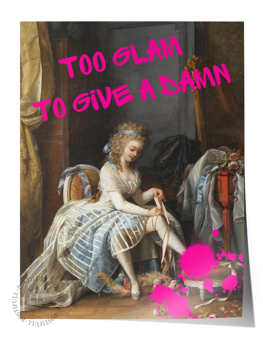TOO GLAM TO GIVE A DAMN Alternatif Sanat Çerçevesiz Poster