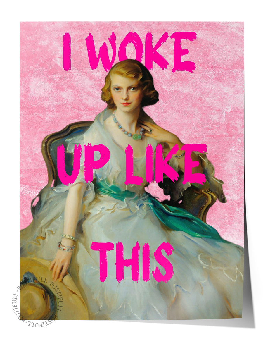 Farklı Tonlarda I WOKE UP LIKE THIS Alternatif Sanat Çerçevesiz Poster
