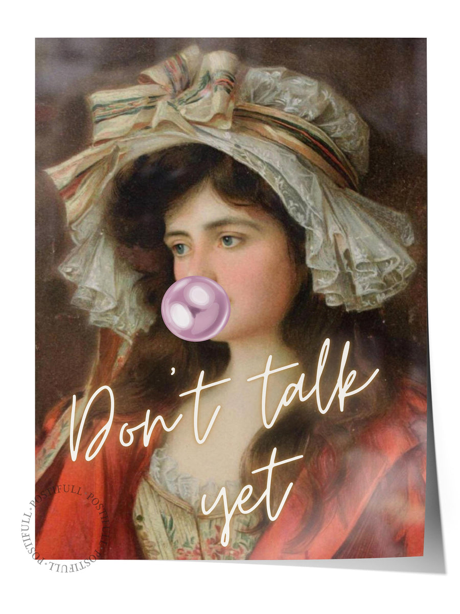 Don’t talk yet Alternatif Sanat Çerçevesiz Poster