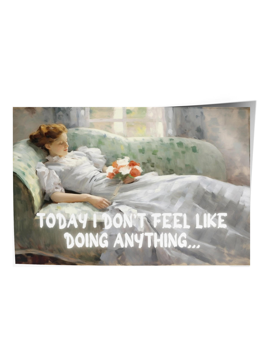 TODAY I DON'T FEEL LIKE DOING ANYTHING... Alternatif Sanat Çerçevesiz Poster