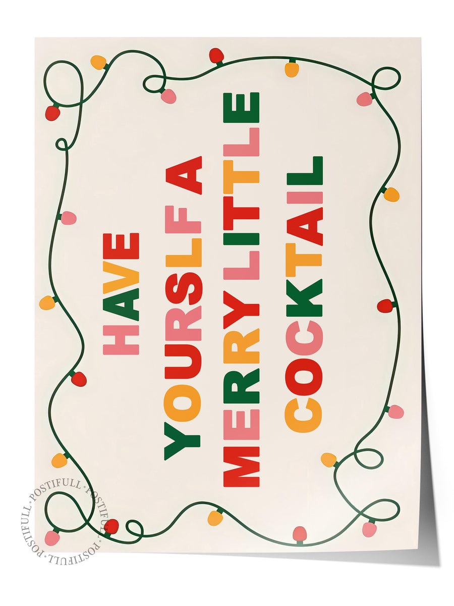 HAVE YOURSELF A MERRY LITTLE COCKTAIL Yılbaşı Çerçevesiz Poster