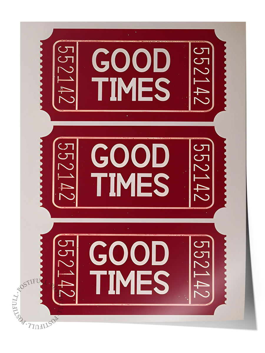 Çerçevesiz Poster, Good Times Ticket, Comfort Serisi Duvar Posteri, NO:108951