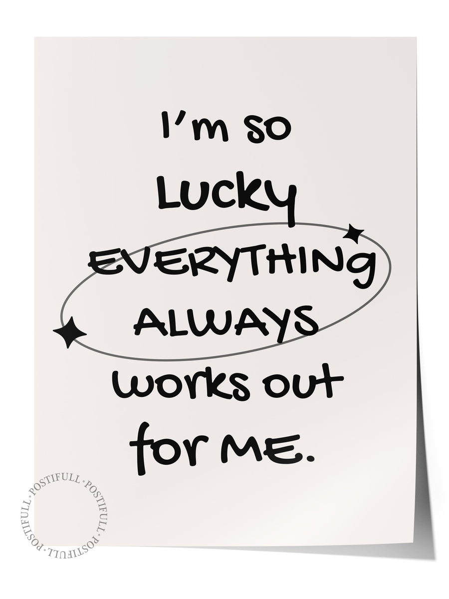 I'm so lucky everything always works out for me. İllüstrasyon Çerçevesiz Poster