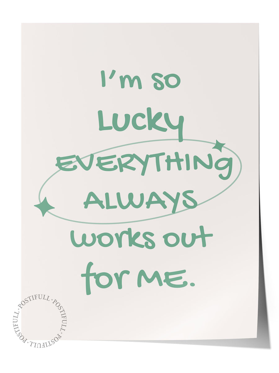 I'm so lucky everything always works out for me. İllüstrasyon Çerçevesiz Poster