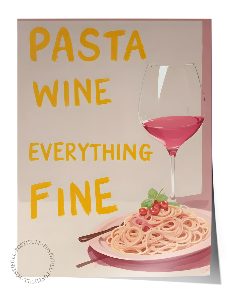 Çerçevesiz Poster, Pasta Wine Everything Fine, Comfort Serisi Mutfak Duvar Posteri, NO:109133
