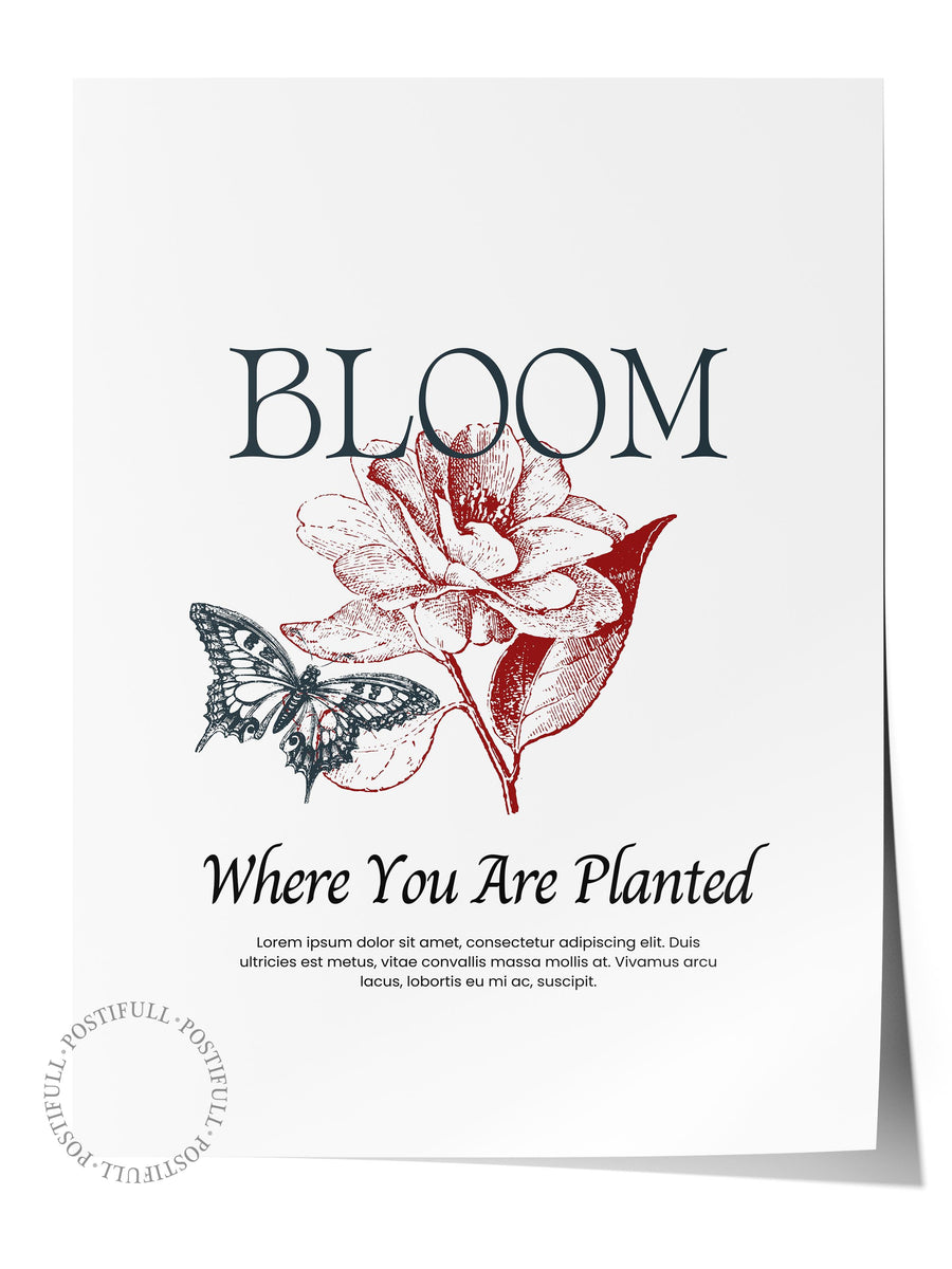 BLOOM Where You Are Planted Maximalist Çerçevesiz Poster