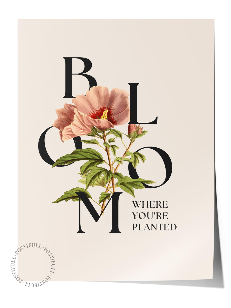 Farklı Tonlarda BLOOM WHERE YOU'RE PLANTED Maximalist Çerçevesiz Poster