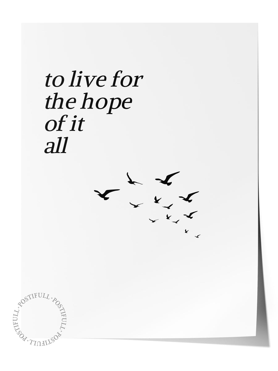 to live for the hope of it all Maximalist Çerçevesiz Poster