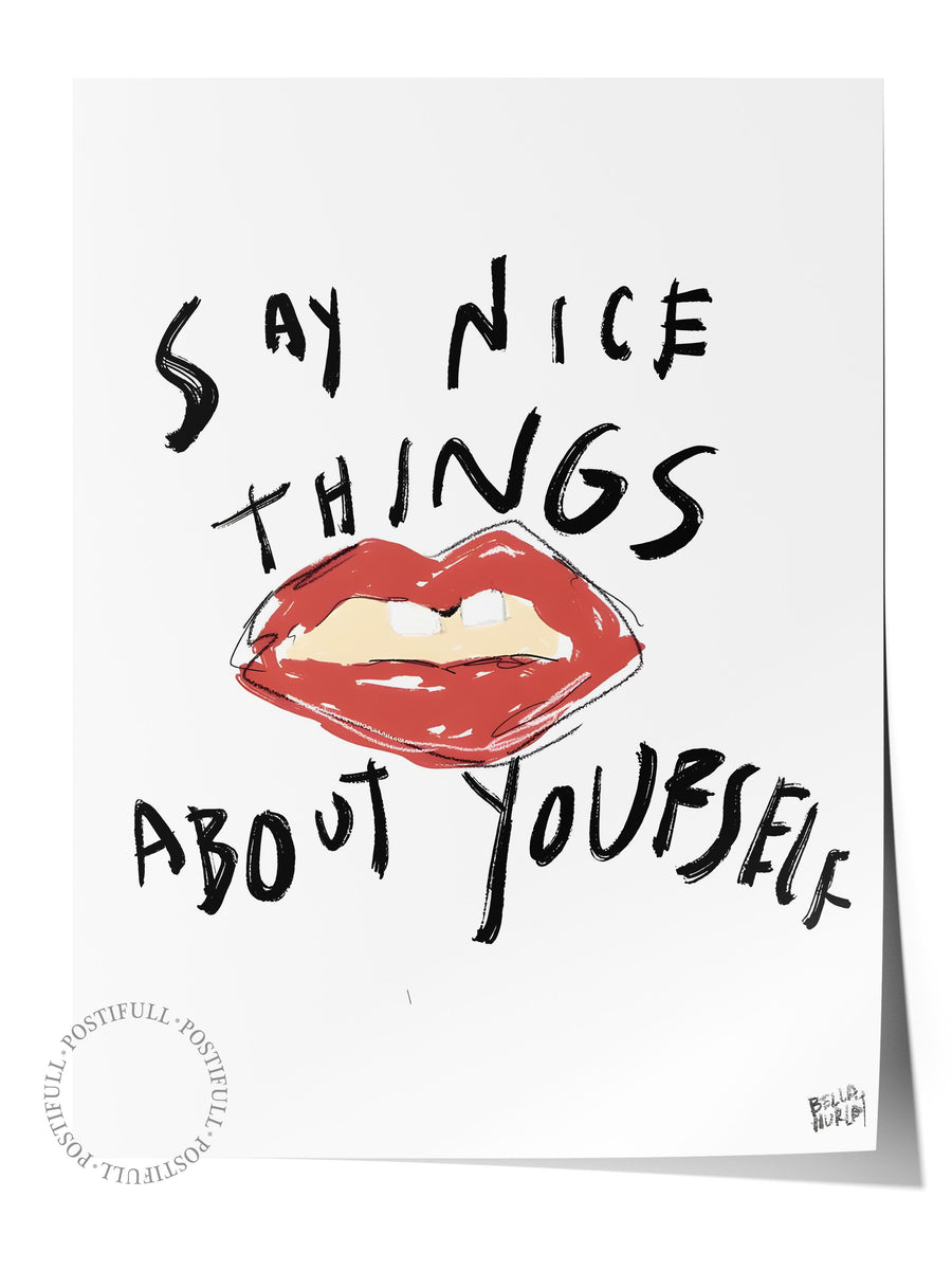 Say Nice Things About Yourself Maximalist Çerçevesiz Poster