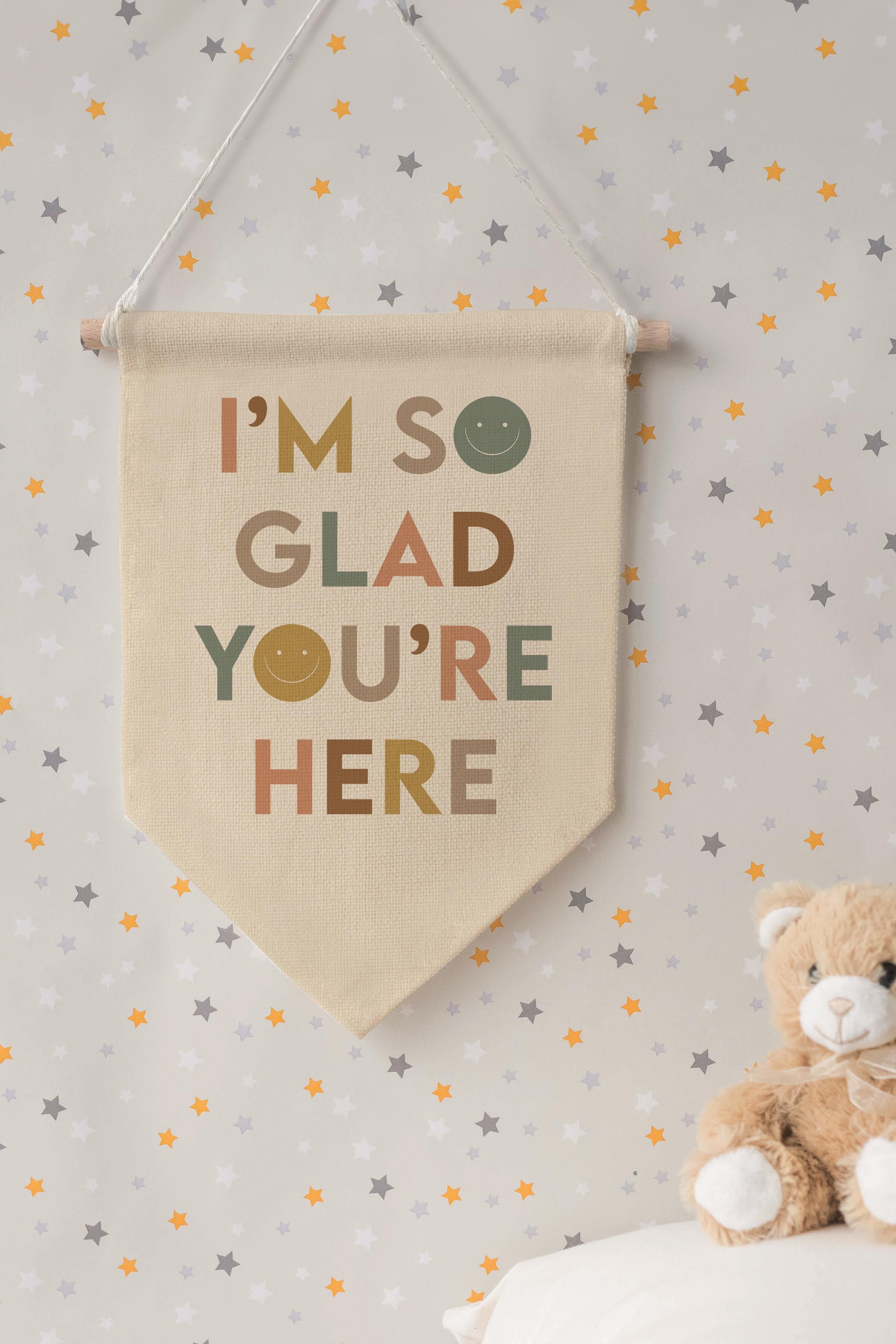 Çocuk Odası Dekor, Duvar Süsü, Ahşap Bebek Odası Dekor, Canvas Flama, I'm So Glad You're Here