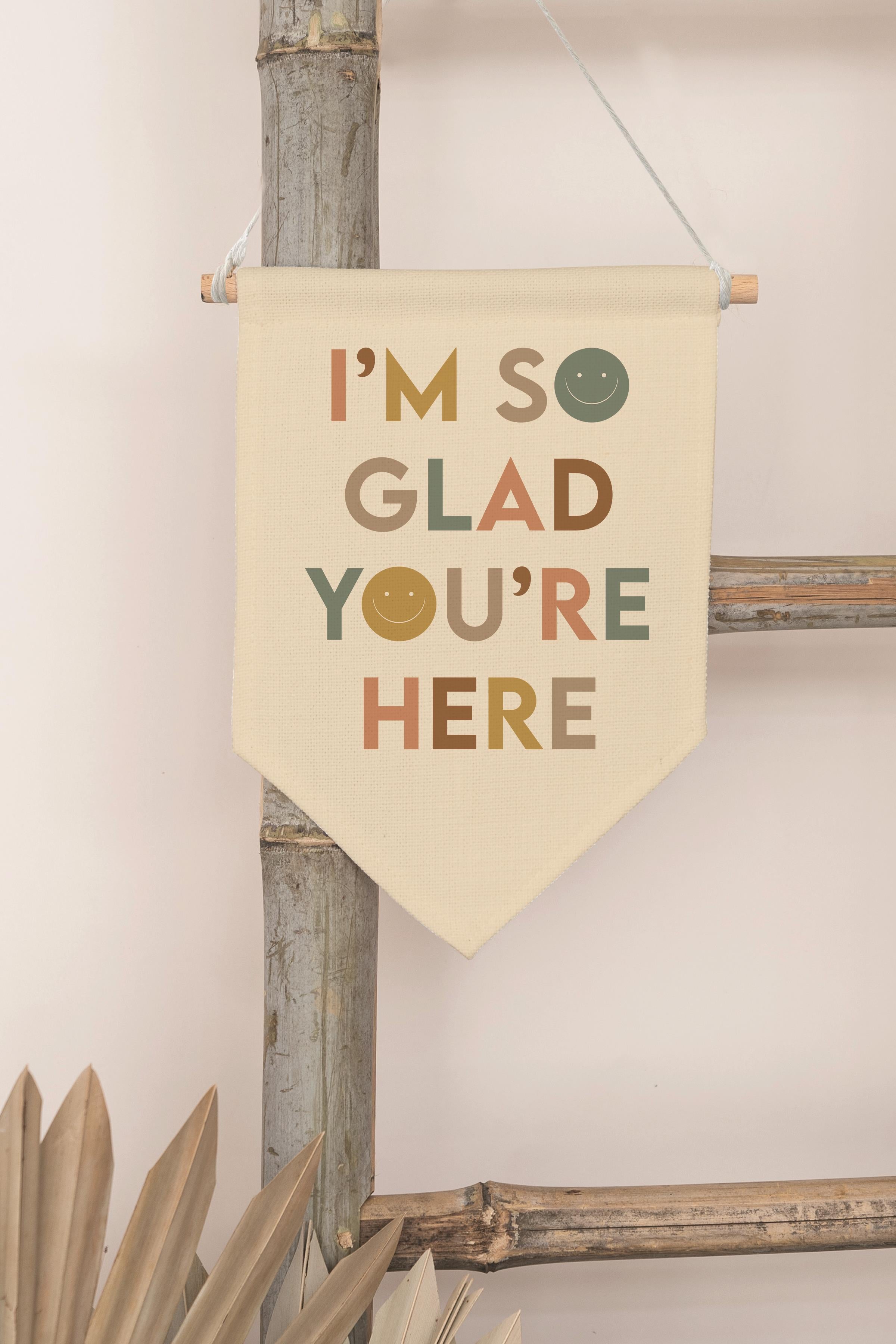 Çocuk Odası Dekor, Duvar Süsü, Ahşap Bebek Odası Dekor, Canvas Flama, I'm So Glad You're Here