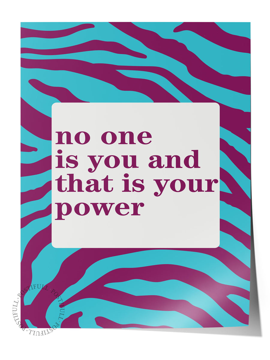 no one is you and that is your power Yazı Sanatı Çerçevesiz Poster