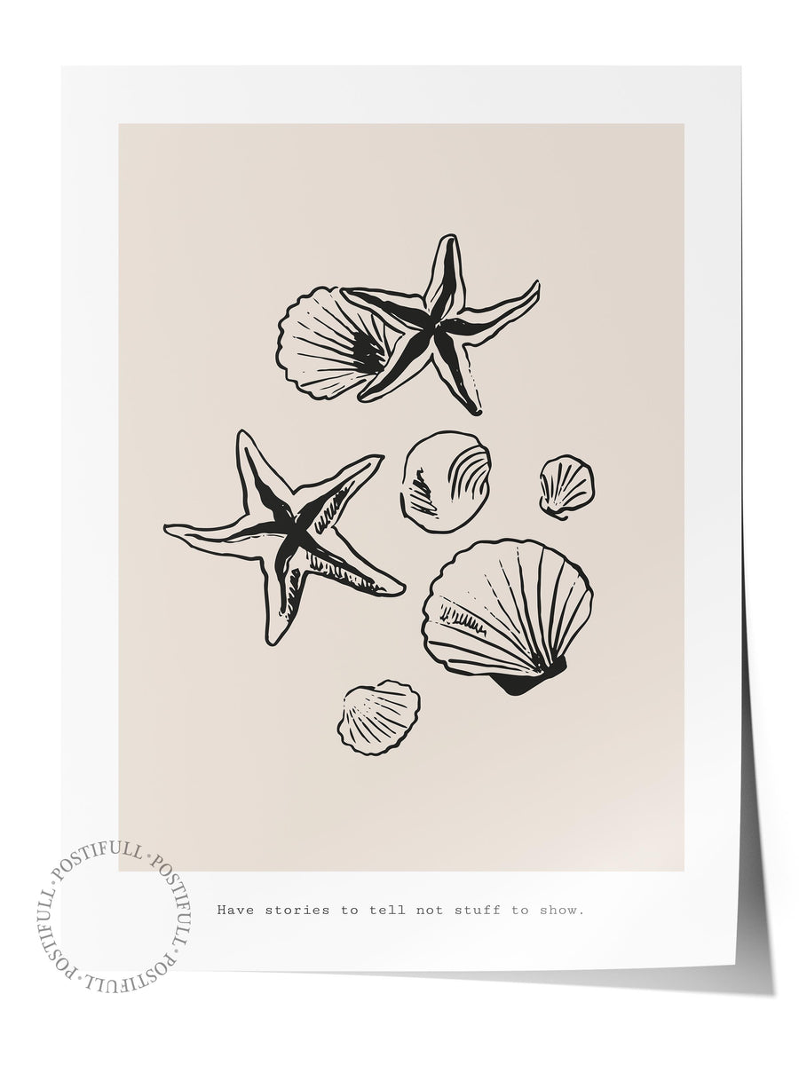 Have stories to tell not stuff to show. Minimalist Yaz Çerçevesiz Poster