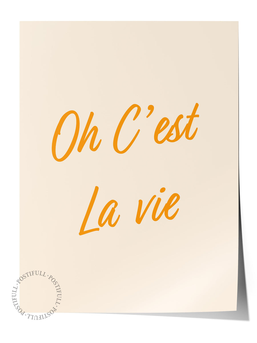 Oh C'est La Vie  Poster, Çerçevesiz Duvar Posteri, Dikey Duvar Tablosu Comfort Serisi NO:108568