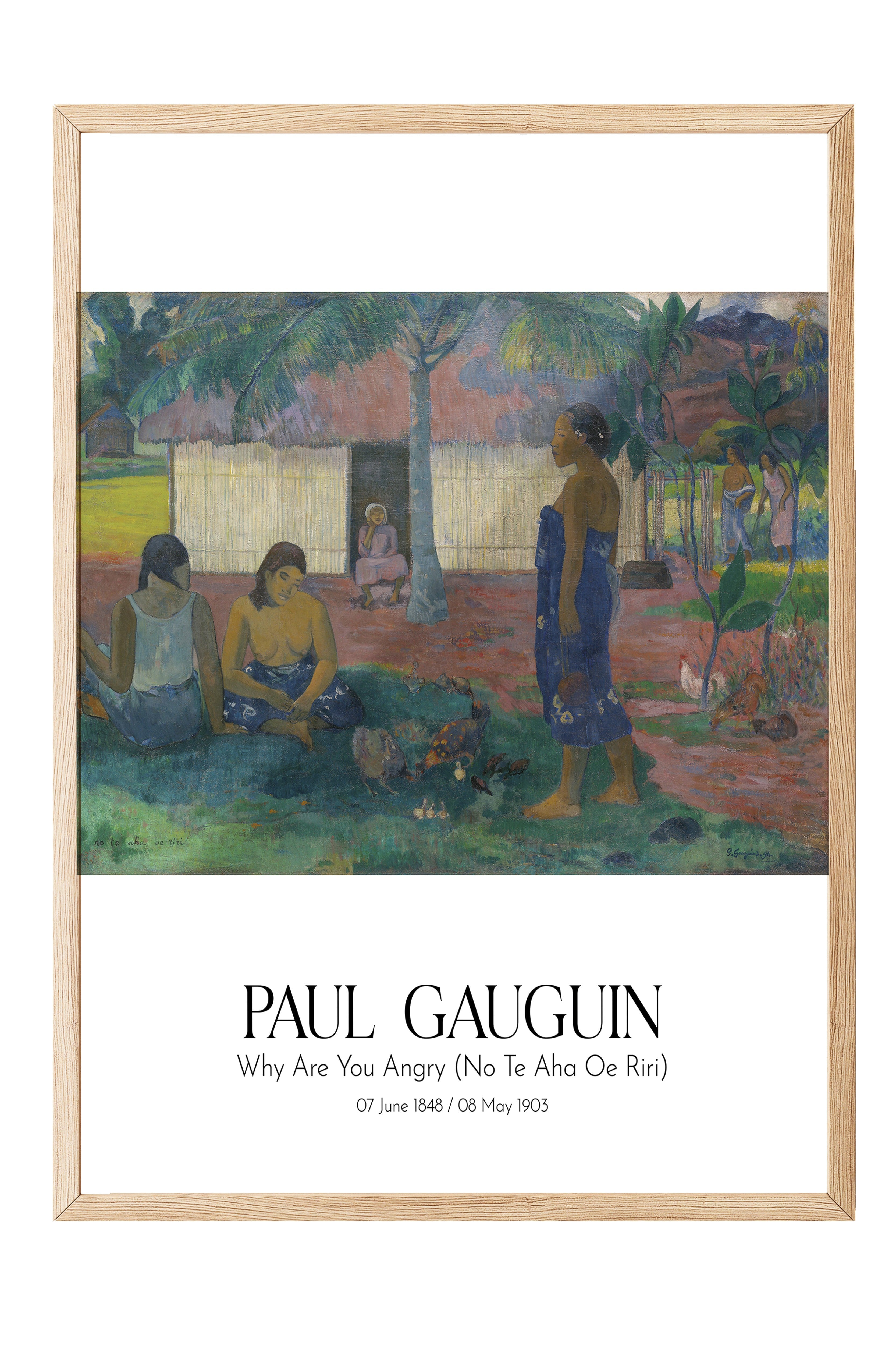 Paul Gauguin - Why Are You Angry (No Te Aha Oe Riri), Ahşap Çerçeveli Tablo, Sanat Serisi NO:110580