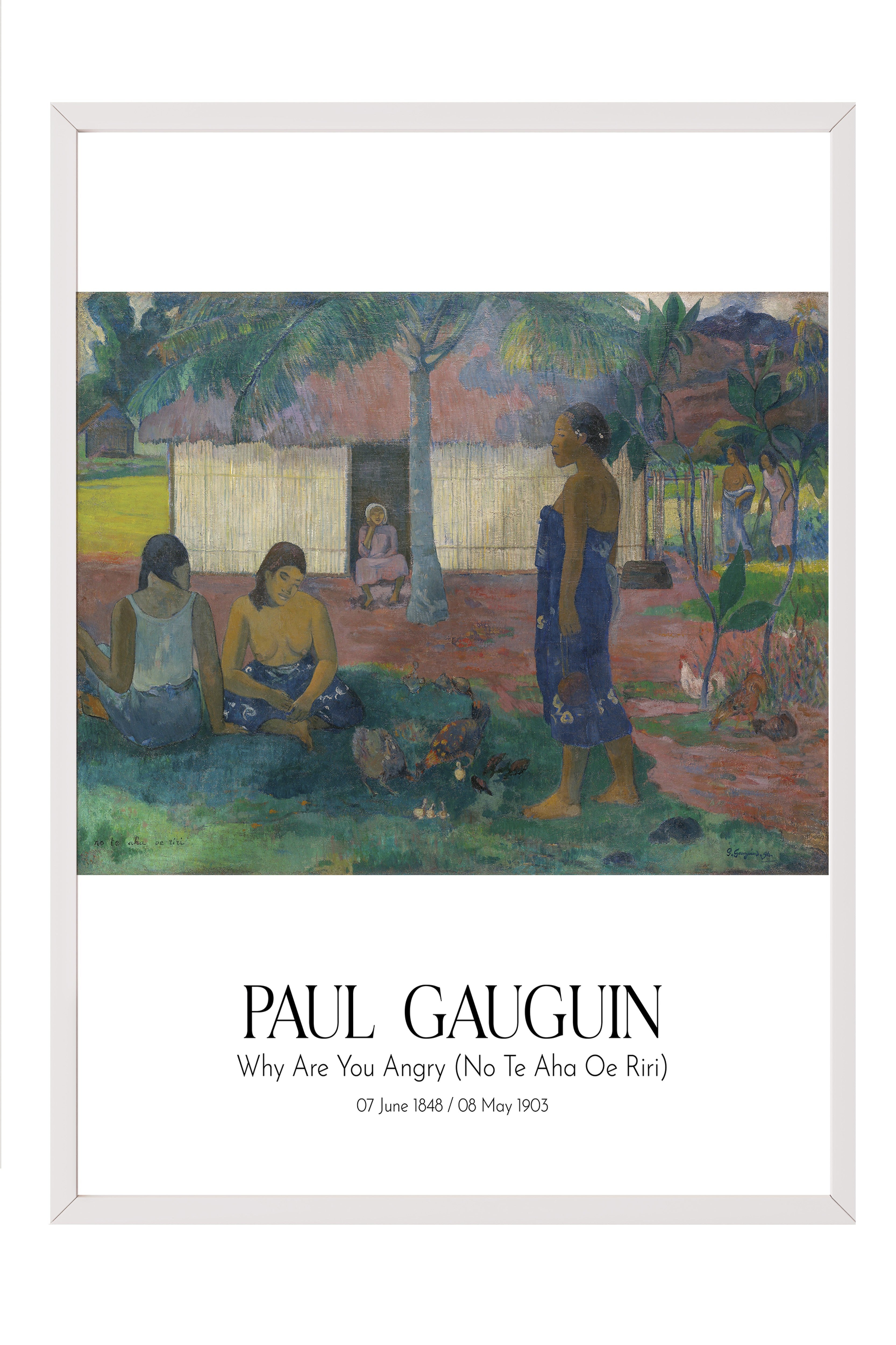 Paul Gauguin - Why Are You Angry (No Te Aha Oe Riri), Beyaz Çerçeveli Tablo, Sanat Serisi NO:110580