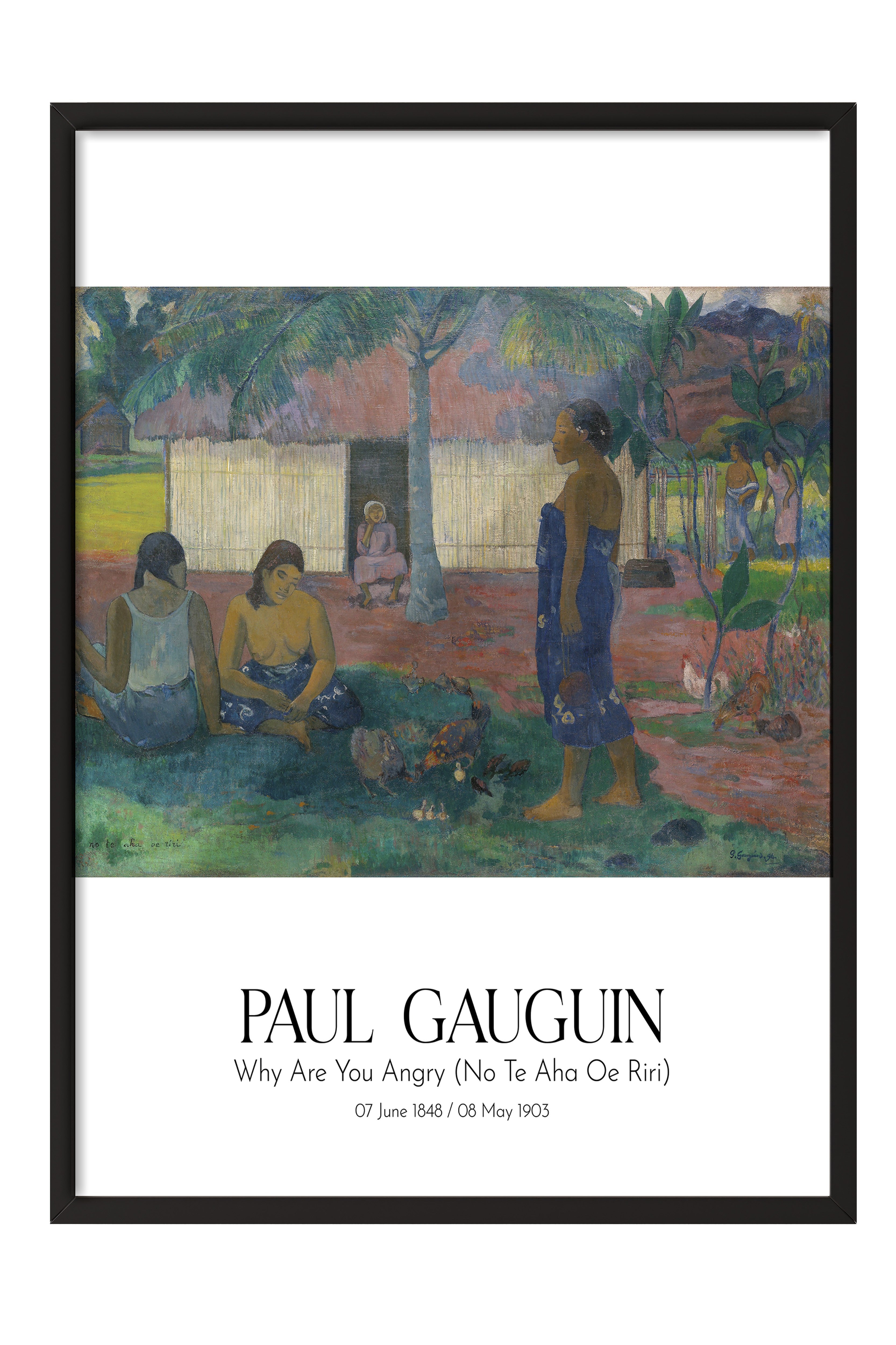 Paul Gauguin - Why Are You Angry (No Te Aha Oe Riri), Siyah Çerçeveli Tablo, Sanat Serisi NO:110580