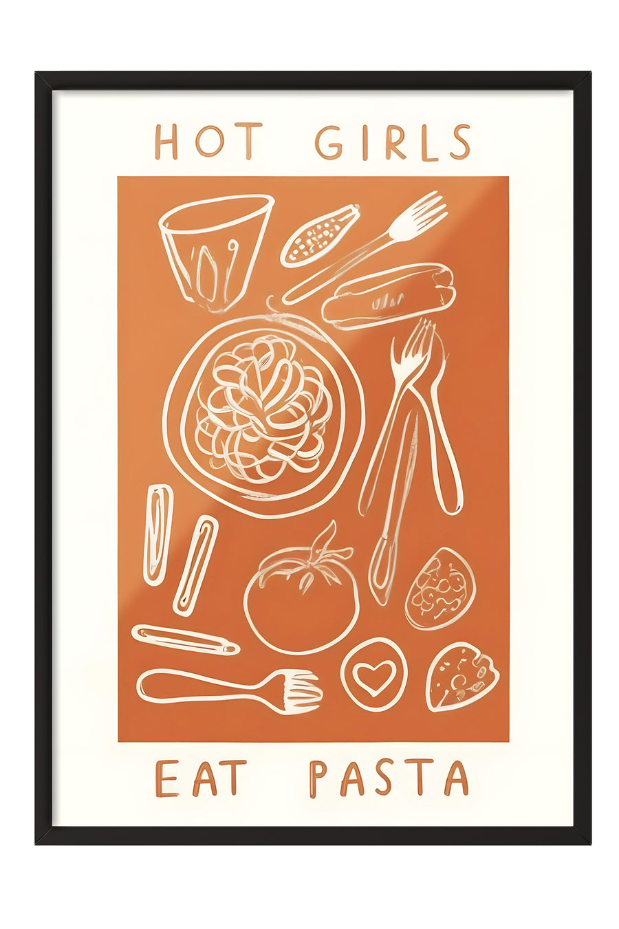 HOT GIRLS EAT PASTA Poster – Siyah Çerçeveli Tablo