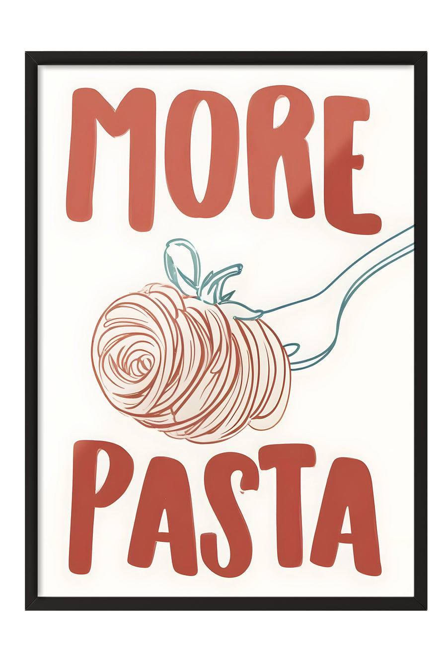 MORE PASTA Poster – Siyah Çerçeveli Tablo