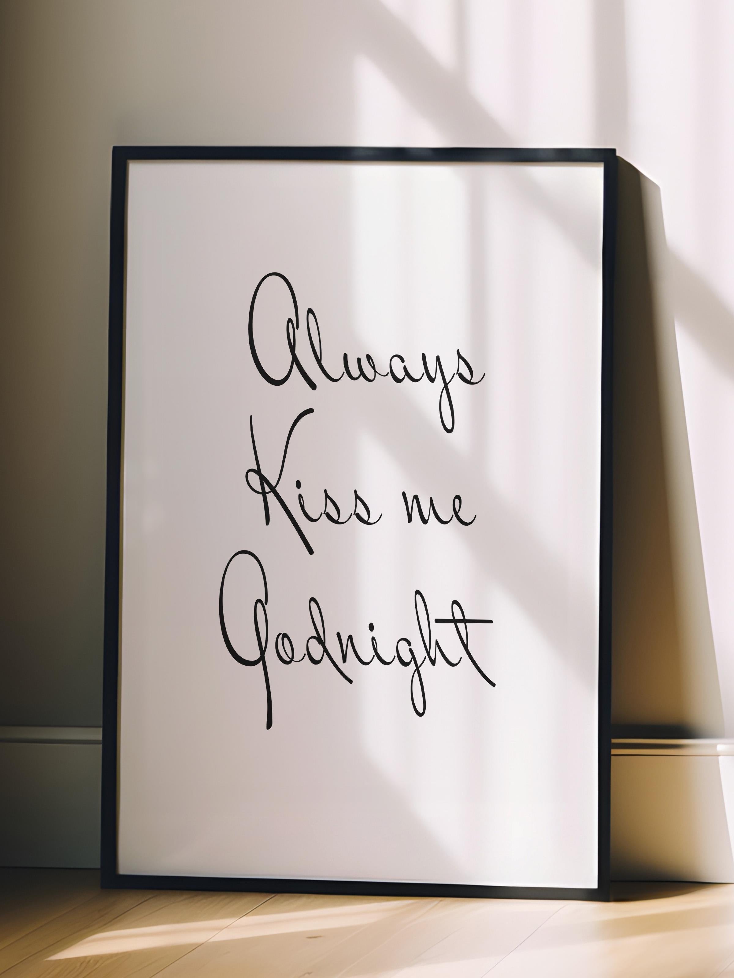 Siyah Çerçeveli Tablo, Poster ve Çerçeve Seti, Always Kiss me Goodnight Comfort Serisi NO:108656
