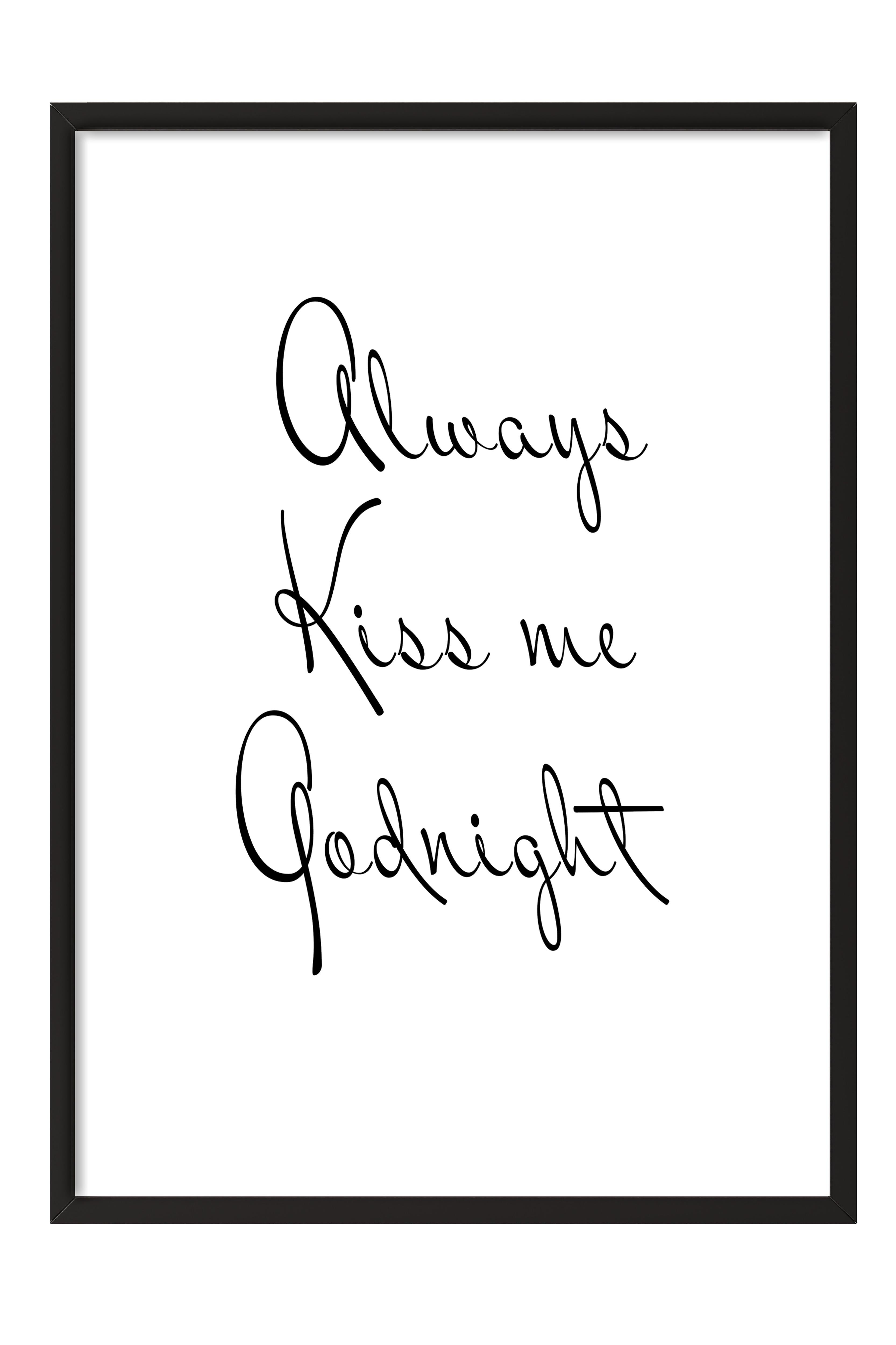 Siyah Çerçeveli Tablo, Poster ve Çerçeve Seti, Always Kiss me Goodnight Comfort Serisi NO:108656