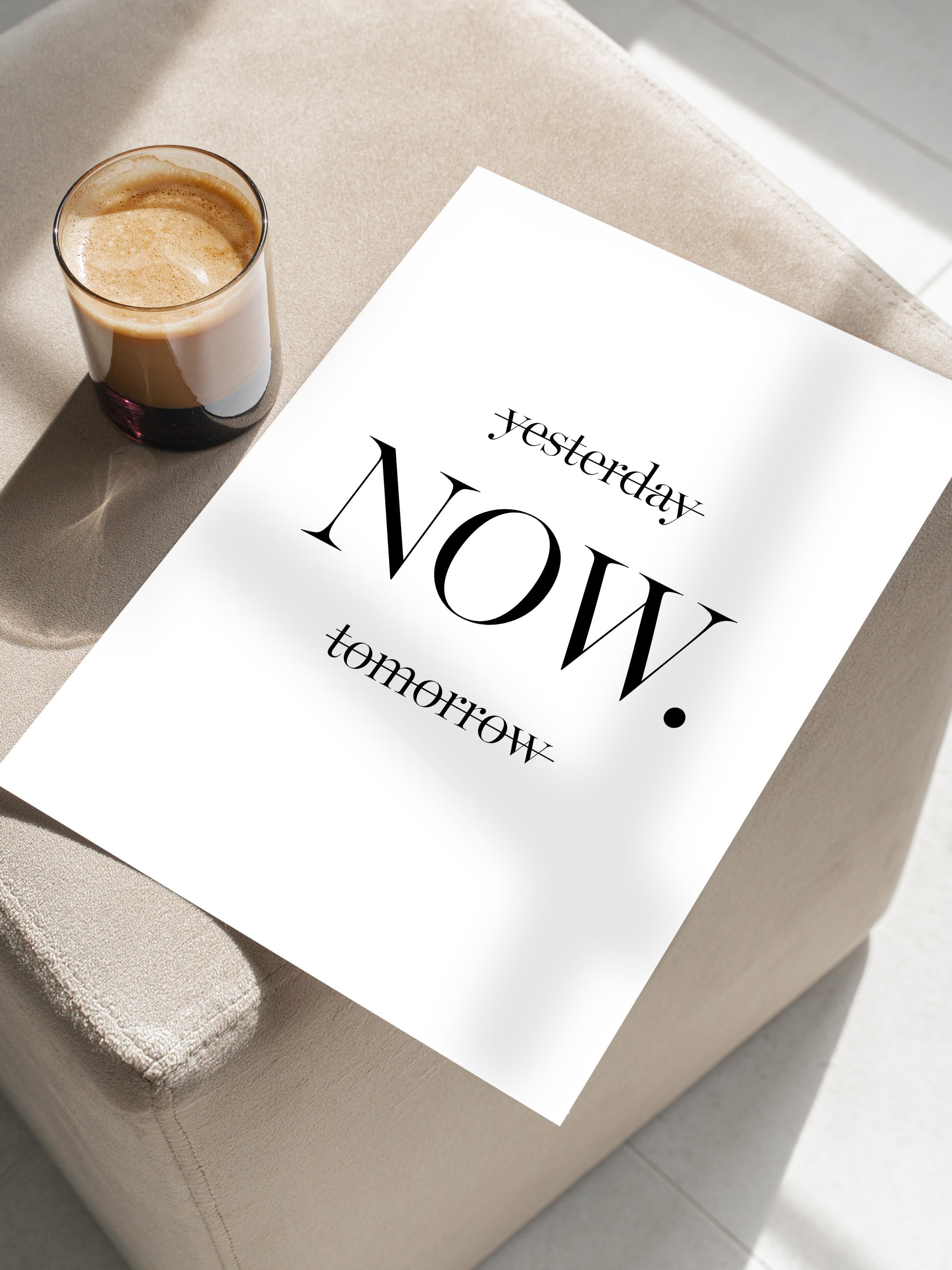 Yesterday now tomorrow Poster, Dikey Duvar Tablosu Comfort Serisi NO:108326